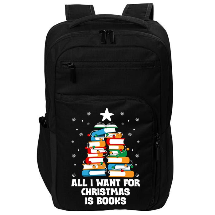 All I Want For Christmas Is Books Xmas Book Reader Reading Gift Impact Tech Backpack
