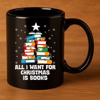All I Want For Christmas Is Books Xmas Book Reader Reading Gift 11oz C Handle Ceramic Mug