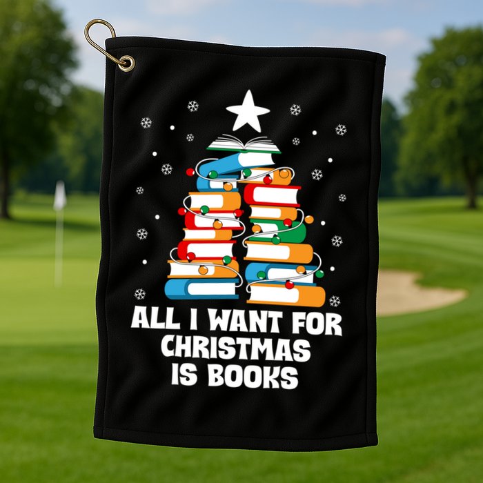 All I Want For Christmas Is Books Xmas Book Reader Reading Gift Golf Towel