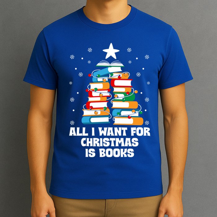 All I Want For Christmas Is Books Xmas Book Reader Reading Gift T-Shirt