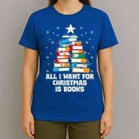 All I Want For Christmas Is Books Xmas Book Reader Reading Gift T-Shirt