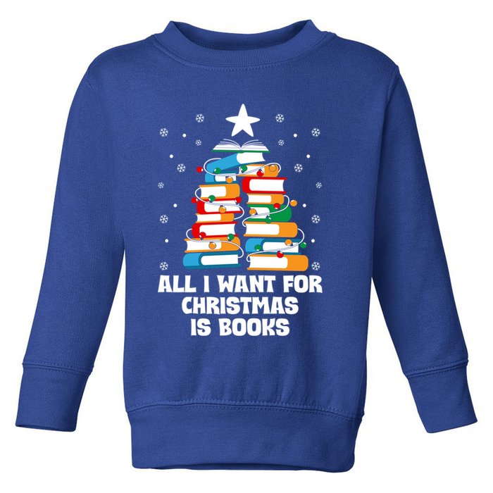 All I Want For Christmas Is Books Xmas Book Reader Reading Gift Toddler Sweatshirt