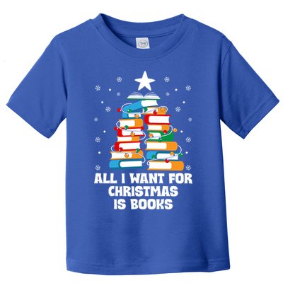 All I Want For Christmas Is Books Xmas Book Reader Reading Gift Toddler T-Shirt