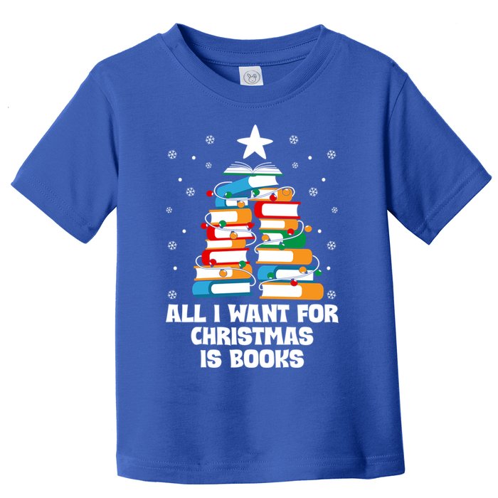 All I Want For Christmas Is Books Xmas Book Reader Reading Gift Toddler T-Shirt