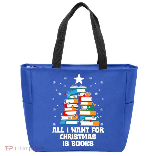 All I Want For Christmas Is Books Xmas Book Reader Reading Gift Zip Tote Bag