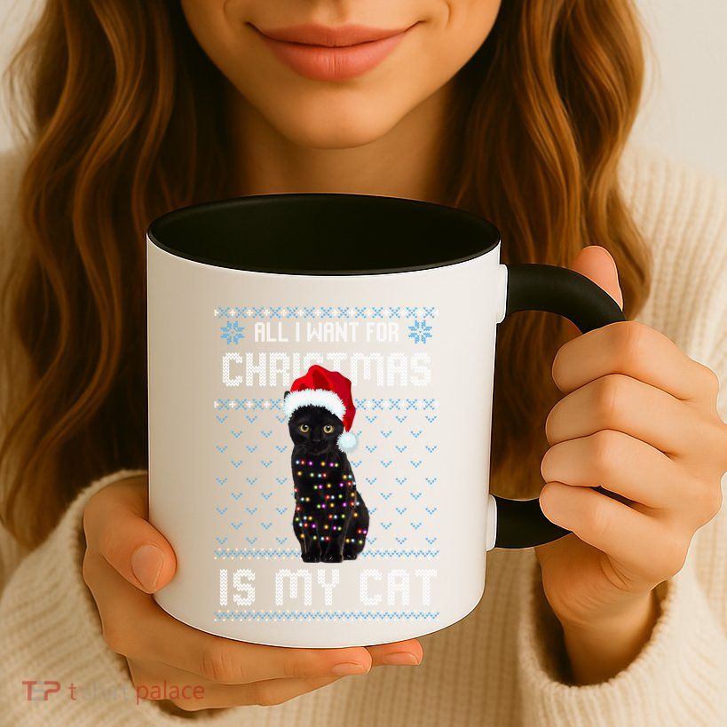 All I Want For Christmas Is My Cat Ugly Christmas Sweater Meaningful Gift Mug