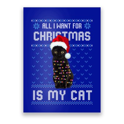 All I Want For Christmas Is My Cat Ugly Christmas Sweater Meaningful Gift Poster