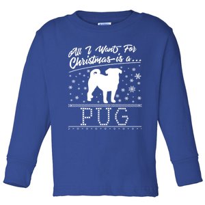 All I Want For Christmas Is A Pug Funny Gift Toddler Long Sleeve Shirt