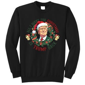 All I Want For Christmas Is Trump Back Christmas Trump Sweatshirt