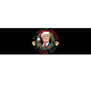 All I Want For Christmas Is Trump Back Christmas Trump Bumper Sticker