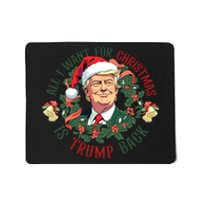 All I Want For Christmas Is Trump Back Christmas Trump Mousepad