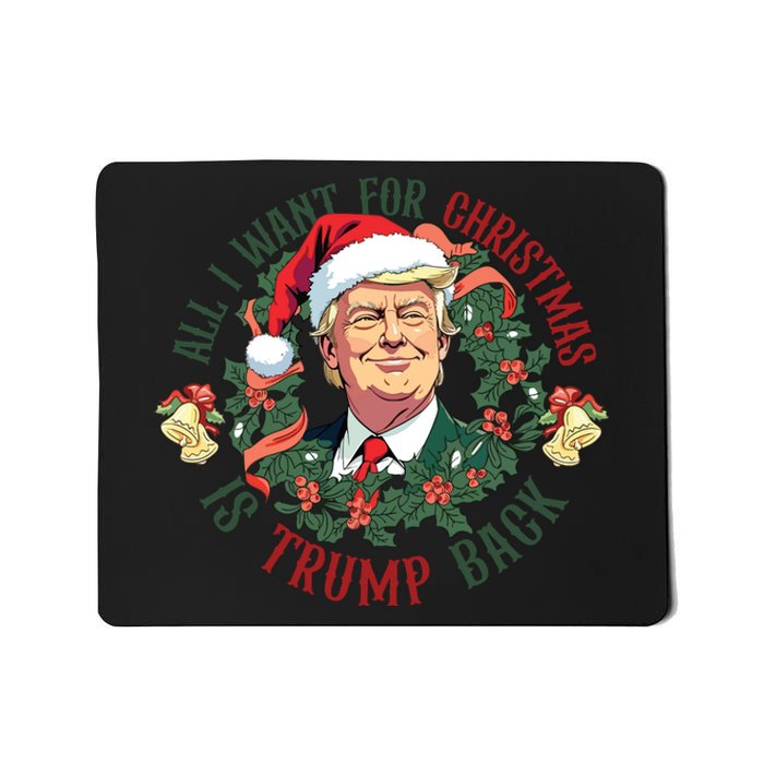 All I Want For Christmas Is Trump Back Christmas Trump Mousepad