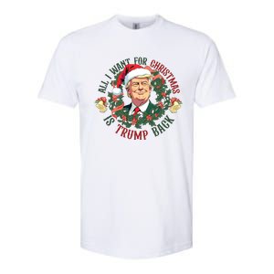 All I Want For Christmas Is Trump Back Christmas Trump Softstyle CVC T-Shirt