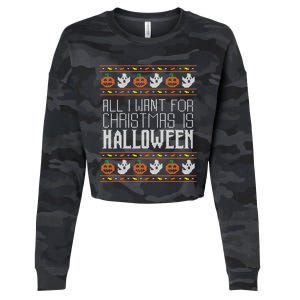 All I Want For Christmas Is Halloween Ugly Sweater Holiday Gift Cropped Pullover Crew