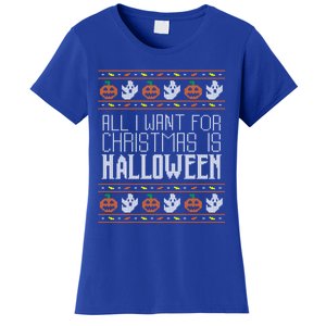 All I Want For Christmas Is Halloween Ugly Sweater Holiday Gift Women's T-Shirt