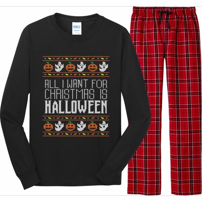 All I Want For Christmas Is Halloween Ugly Sweater Holiday Gift Long Sleeve Pajama Set