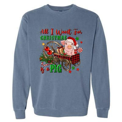 All I Want For Christmas Is A Pig Merry Christmas Pajamas Gift Garment-Dyed Sweatshirt