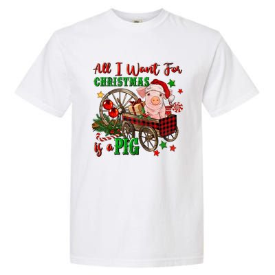 All I Want For Christmas Is A Pig Merry Christmas Pajamas Gift Garment-Dyed Heavyweight T-Shirt