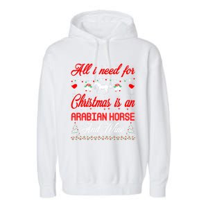 All I Want For Christmas Arabian Horse And Wine Gift Garment-Dyed Fleece Hoodie