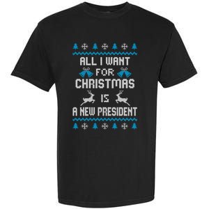 All I Want For Christmas Is A New President Funny Ugly Funny Gift Garment-Dyed Heavyweight T-Shirt