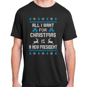 All I Want For Christmas Is A New President Funny Ugly Funny Gift Adult ChromaSoft Performance T-Shirt