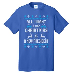 All I Want For Christmas Is A New President Funny Ugly Funny Gift Tall T-Shirt