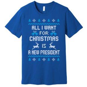 All I Want For Christmas Is A New President Funny Ugly Funny Gift Premium T-Shirt