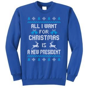 All I Want For Christmas Is A New President Funny Ugly Funny Gift Tall Sweatshirt