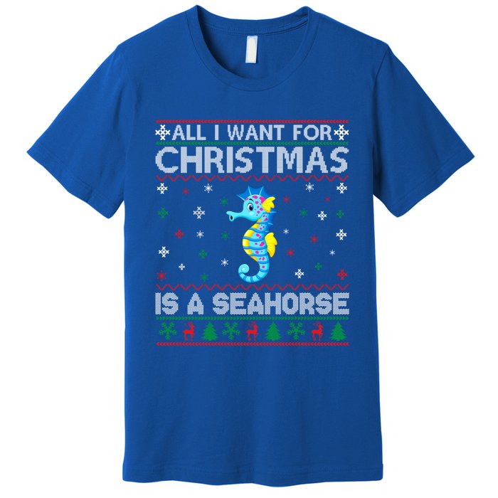 All I Want For Christmas Is A Seahorse Ugly Xmas Sweater Gift Premium T-Shirt