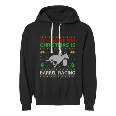 All I Want For Christmas Is Ugly Barrel Racing Christmas Great Gift Garment-Dyed Fleece Hoodie