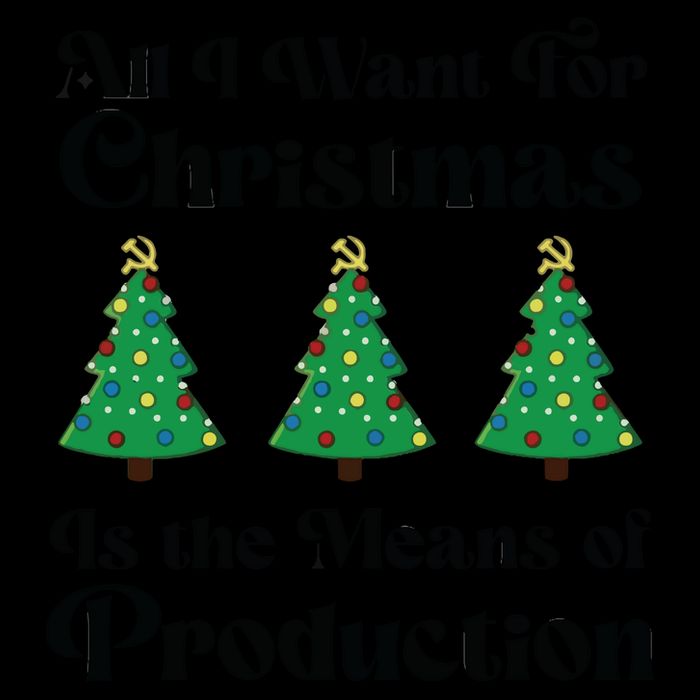 All I Want For Christmas Is The Means Of Production Backpack