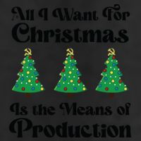 All I Want For Christmas Is The Means Of Production 25L Jumbo Tote