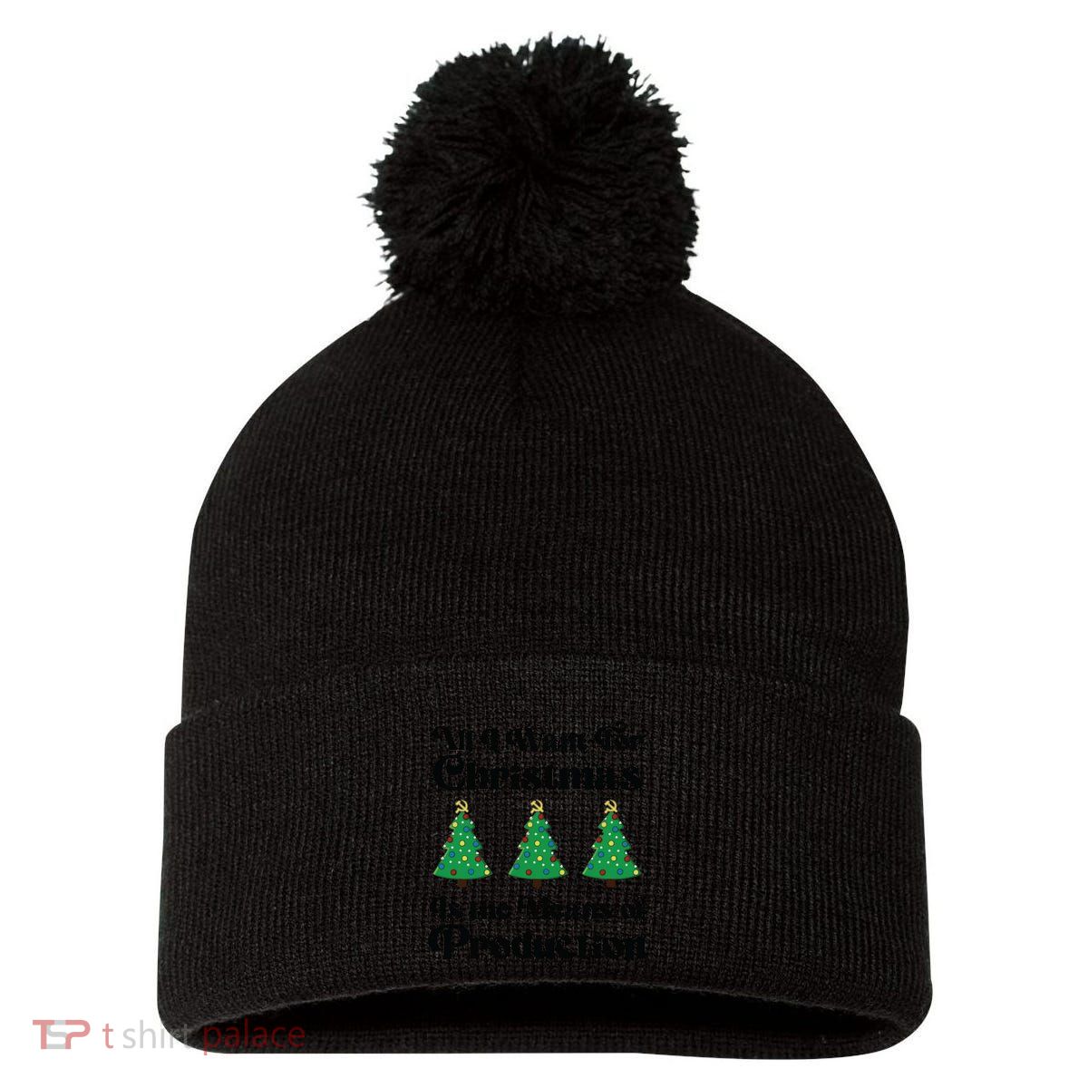 All I Want For Christmas Is The Means Of Production Pom Pom 12in Knit Beanie
