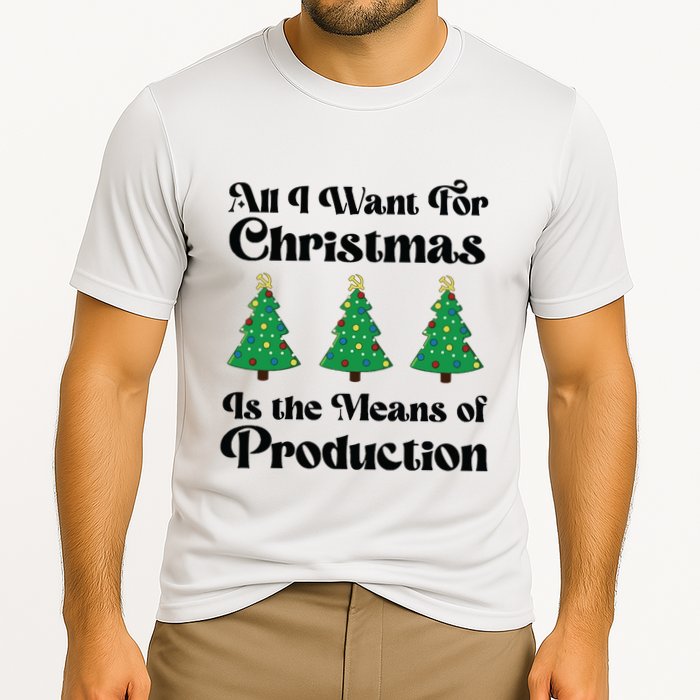 All I Want For Christmas Is The Means Of Production Performance Shirt