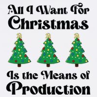 All I Want For Christmas Is The Means Of Production Bucket Hat