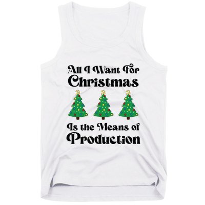 All I Want For Christmas Is The Means Of Production Tank Top