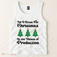 All I Want For Christmas Is The Means Of Production Tank Top