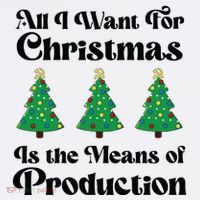 All I Want For Christmas Is The Means Of Production Tank Top