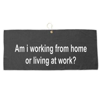 Am I Working From Home Or Living At Work Large Microfiber Waffle Golf Towel