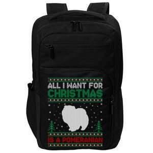 All I Want For Xmas Is A Pomeranian Dog Ugly Xmas Sweater Meaningful Gift Impact Tech Backpack