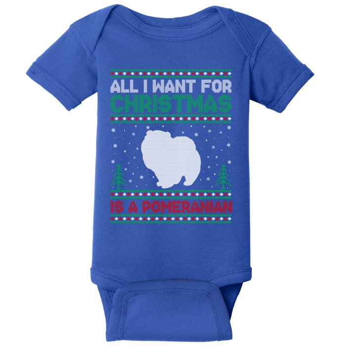 All I Want For Xmas Is A Pomeranian Dog Ugly Xmas Sweater Meaningful Gift Baby Bodysuit