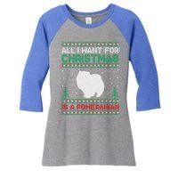 All I Want For Xmas Is A Pomeranian Dog Ugly Xmas Sweater Meaningful Gift Women's Tri-Blend 3/4-Sleeve Raglan Shirt