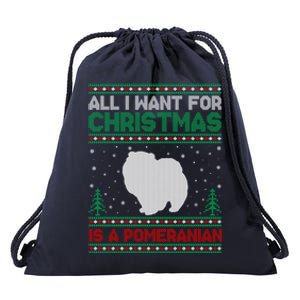 All I Want For Xmas Is A Pomeranian Dog Ugly Xmas Sweater Meaningful Gift Drawstring Bag