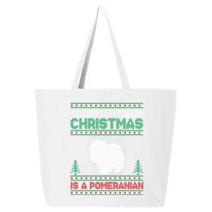 All I Want For Xmas Is A Pomeranian Dog Ugly Xmas Sweater Meaningful Gift 25L Jumbo Tote