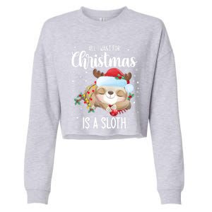 All I Want For Christmas Is A Sloth Cute Sleeping Sloth Gift Cropped Pullover Crew