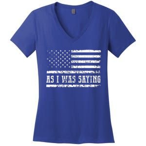 As I Was Saying Women's V-Neck T-Shirt