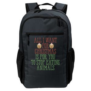 All I Want For Christmas Is You To Stop Eating Animals Humor Meaningful Gift Daily Commute Backpack