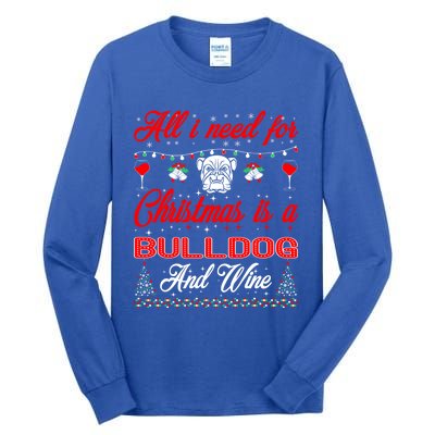 All I Want For Christmas Bulldog And Wine Gift Tall Long Sleeve T-Shirt