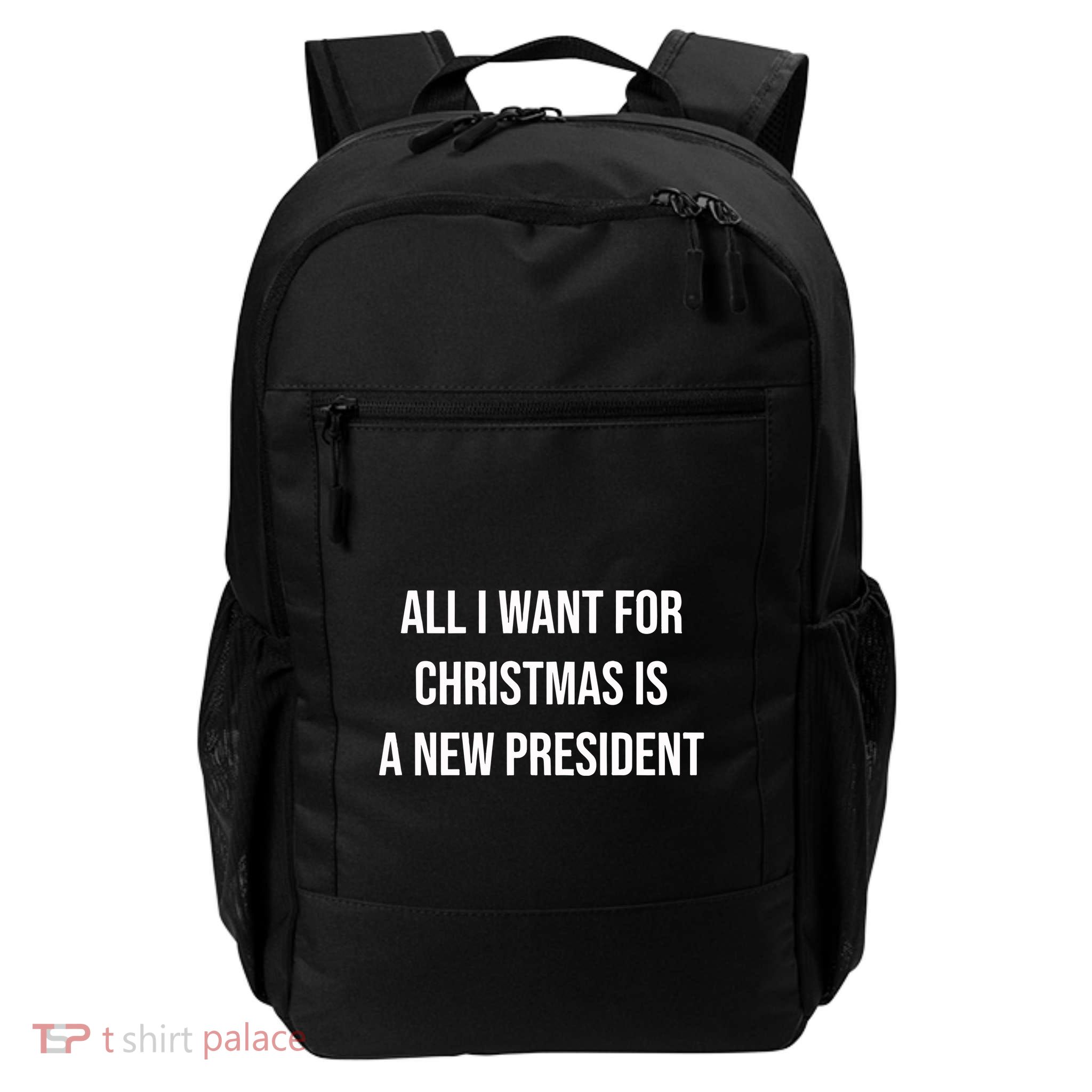 All I Want For Christmas Is A New President Backpack