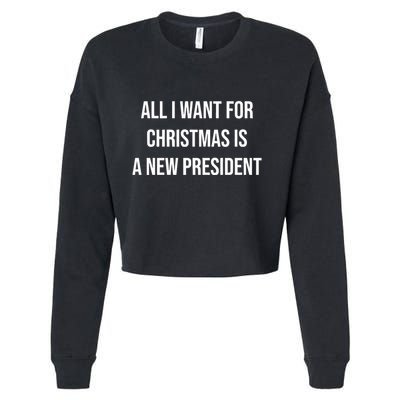 All I Want For Christmas Is A New President Cropped Pullover Crew